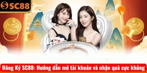 Đăng Ký SC88: Hướng dẫn mở tài khoản và nhận quà cực khủng
